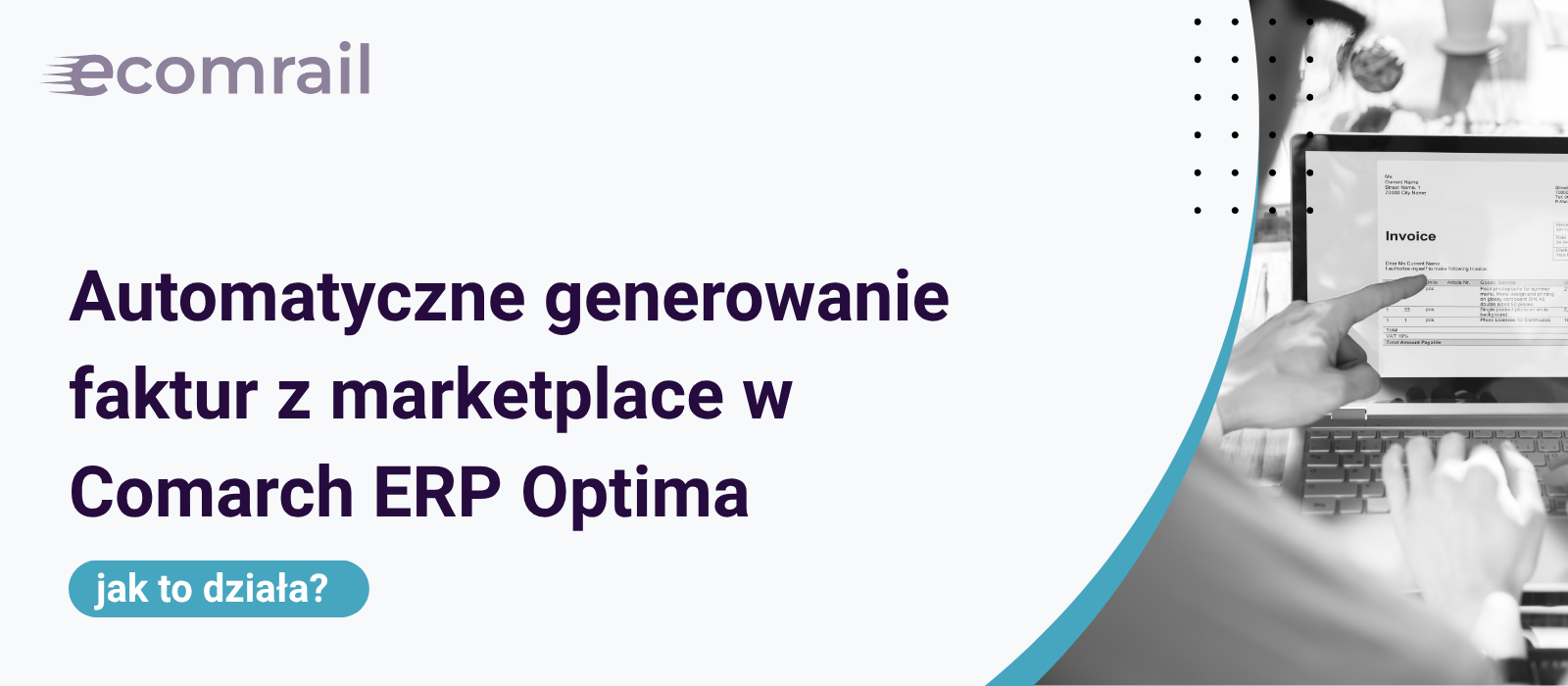 Automatyczne generowanie faktur z marketplace w Comarch ERP Optima. Jak to działa?