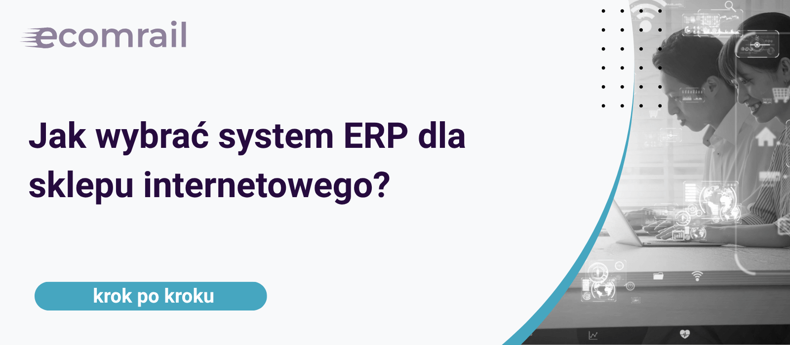 Jak wybrać system ERP dla sklepu internetowego